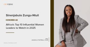 CIO Views Magazine Features Sinenjabulo Zungu-Ntuli, CEO of AmaZulu Football Club, as One of Africa’s Top 10 Influential Women Leaders to Watch in 2025
