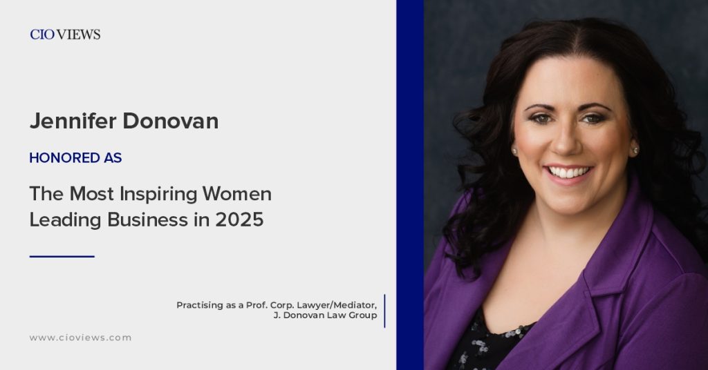 CIO Views Magazine Celebrates Jennifer Donovan as One of The Most Inspiring Women Leading Business in 2025